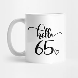 Hello Sixty-Five - Cute 65th Birthday Gift For Men & Women - 65th Wedding Anniversary Gift For Couple Mug